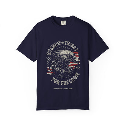 Freedom Eagle T-Shirt — "Quench Your Thirst for Freedom" Patriotic American Flag Tee