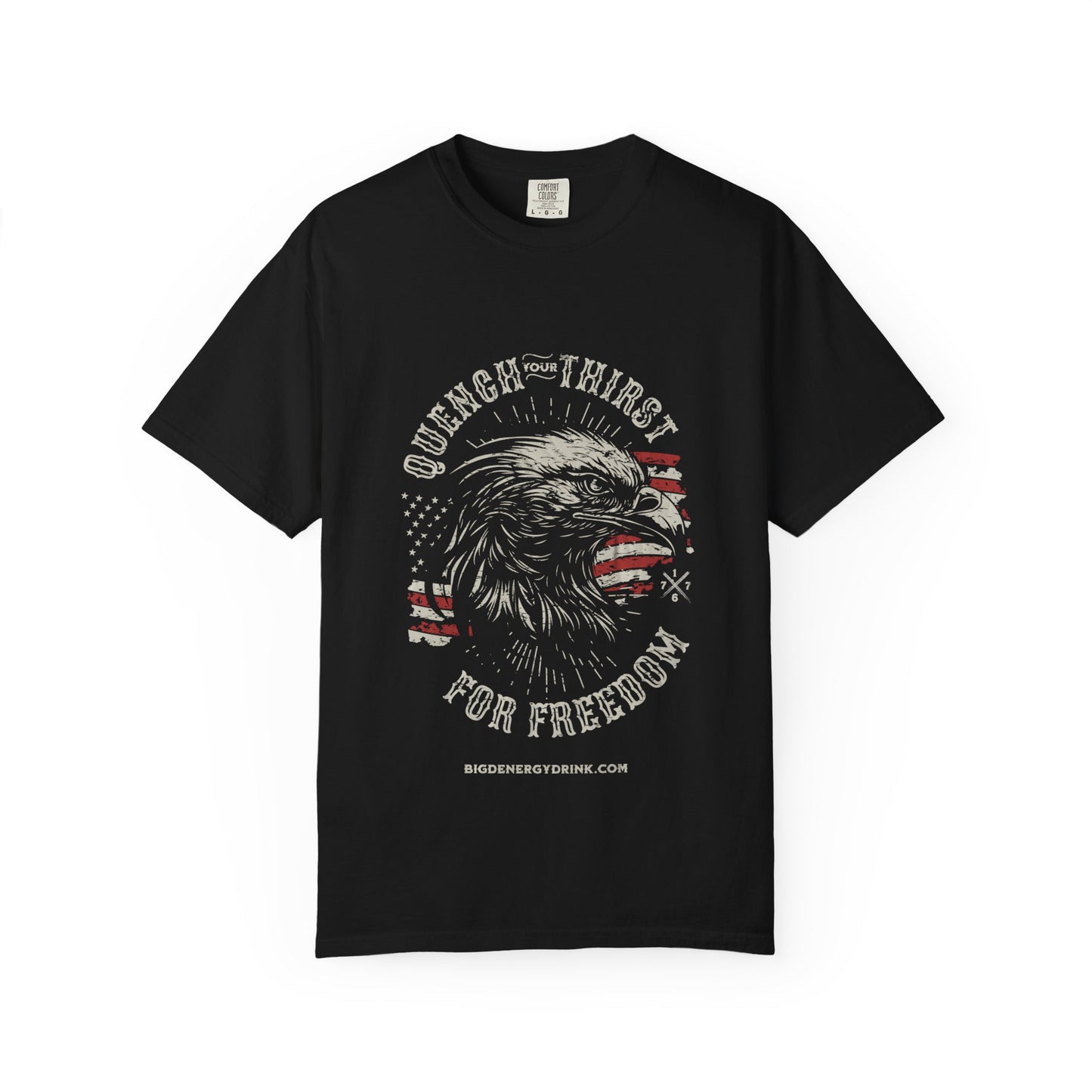 Freedom Eagle T-Shirt — "Quench Your Thirst for Freedom" Patriotic American Flag Tee